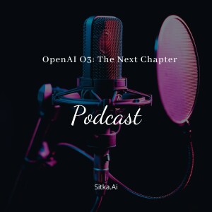 OpenAI O3: The Next Chapter