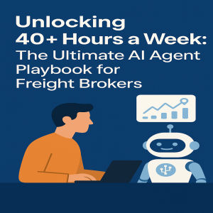 The Ultimate AI Agent Playbook for Freight Brokers