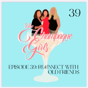 Episode 39: Reconnect with Old Friends