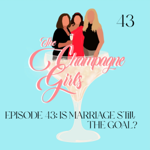 Episode 43: Is marriage still the goal?