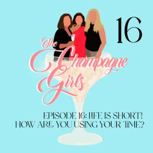 Episode 16: Life is short! How are you using your time?