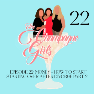 Episode 22: Money - how to start starting over after divorce Part 2