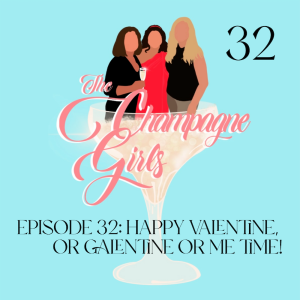 Episode 32: Happy Valentine, or Galentine, or Me Time!