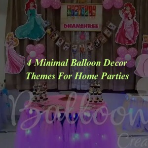 4 Minimal Balloon Decor Themes For Home Parties