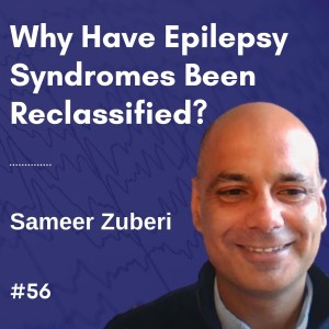 Why Have Epilepsy Syndromes Been Reclassified/Renamed? – Sameer Zuberi