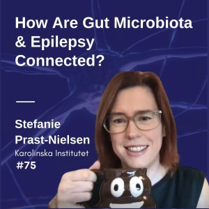 How Are Gut Microbiota & Epilepsy Connected? - Stefanie Prast-Nielsen
