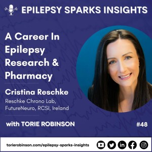 A Career In Epilepsy Research & Pharmacy - Cristina Reschke, Reschke Chrono Lab, FutureNeuro, RCSI, ROI