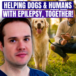 Helping Dogs & Humans with Epilepsy 2 - Rodrigo Gutierrez-Quintana, Glasgow Uni, UK