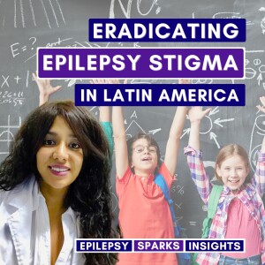 Epilepsy Stigma - Eradicating It In Latin America - Gabriela Reyes Valenzuela
