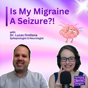 Migraine & Epilepsy: Best Friends - Lucas Orellana