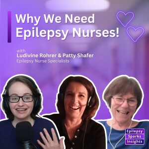 Why We Need Epilepsy Nurses! - Ludivine Rohrer & Patty Shafer
