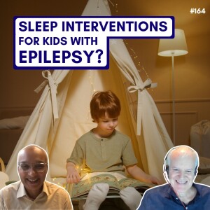Exploring The Links Between Sleep & Epilepsy: CASTLE - Deb Pal & Paul Gringras