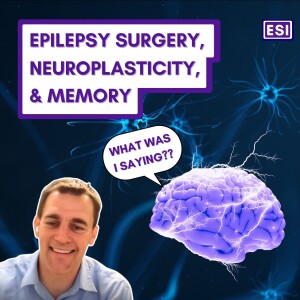 Epilepsy Surgery, Neuroplasticity, & Memory - Jon Kleen