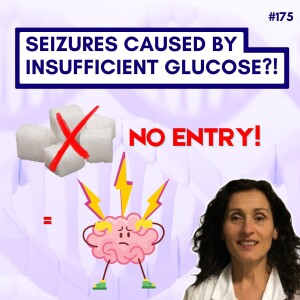 Seizures Caused By Insufficient Glucose! - Carla Marini