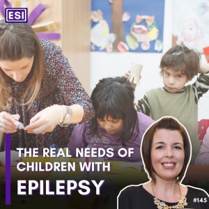 The Real Needs of Children With Epilepsy - Kirsten McHale