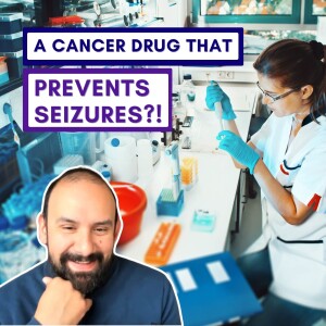 A Cancer Drug That Prevents Seizures - Pablo Casillas-Espinosa