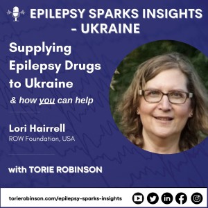 Ukraine #3: Supplying Epilepsy Drugs to Ukraine - & How You Can Help - Lori Hairrell, ROW Foundation