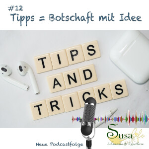 # 12 - Tipps = Botschaft mit Idee