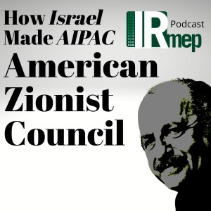 Episode 8: American Zionist Council