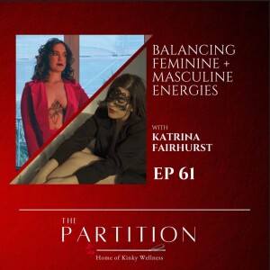 Balancing Feminine and Masculine Energies + Satisfied Kat