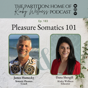 Pleasure Somatics 101 + James Humecky