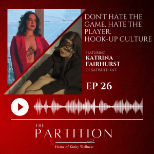 Don’t Hate the Game, Hate the Player: Hook-Up Culture + Satisfied Kat