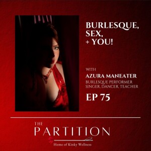 Burlesque, Sex, + You + Azura Maneater