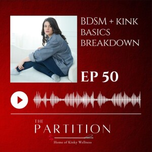 BDSM +Kink Basics Breakdown