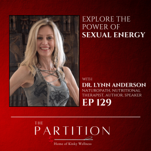 Explore the Power of Sexual Energy + Dr. Lynn Anderson