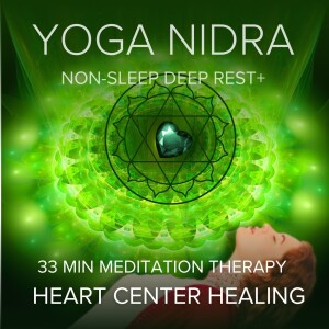 Yoga Nidra for Heart Center Healing: Deep Rest Meditation (33 min)