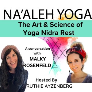 The Art & Science of Rest: A Conversation with Malky Rosenfeld (30 mins)