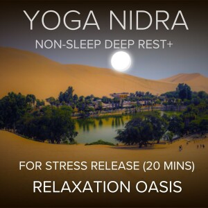 Short Yoga Nidra for Stress Release: Relaxation Oasis (20 mins)