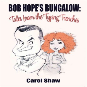 Bob Hope’s Bunglow: with Carol Shaw