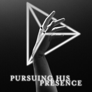 Pursuing His Presence - The Pursuit - Steve Carter