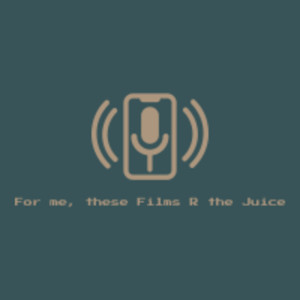 For me, these Films R the Juice - Trailer