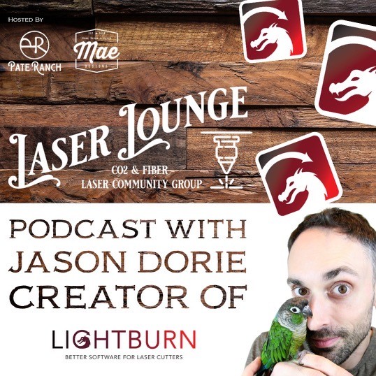 Podcast with Jason Dorie, Owner and designer of Lightburn