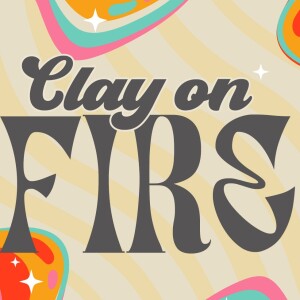 Clay On Fire