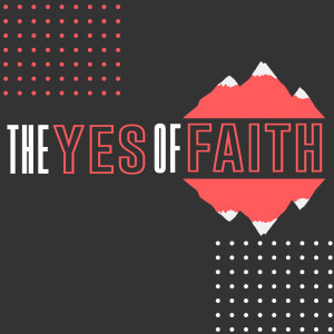 The Yes of Faith