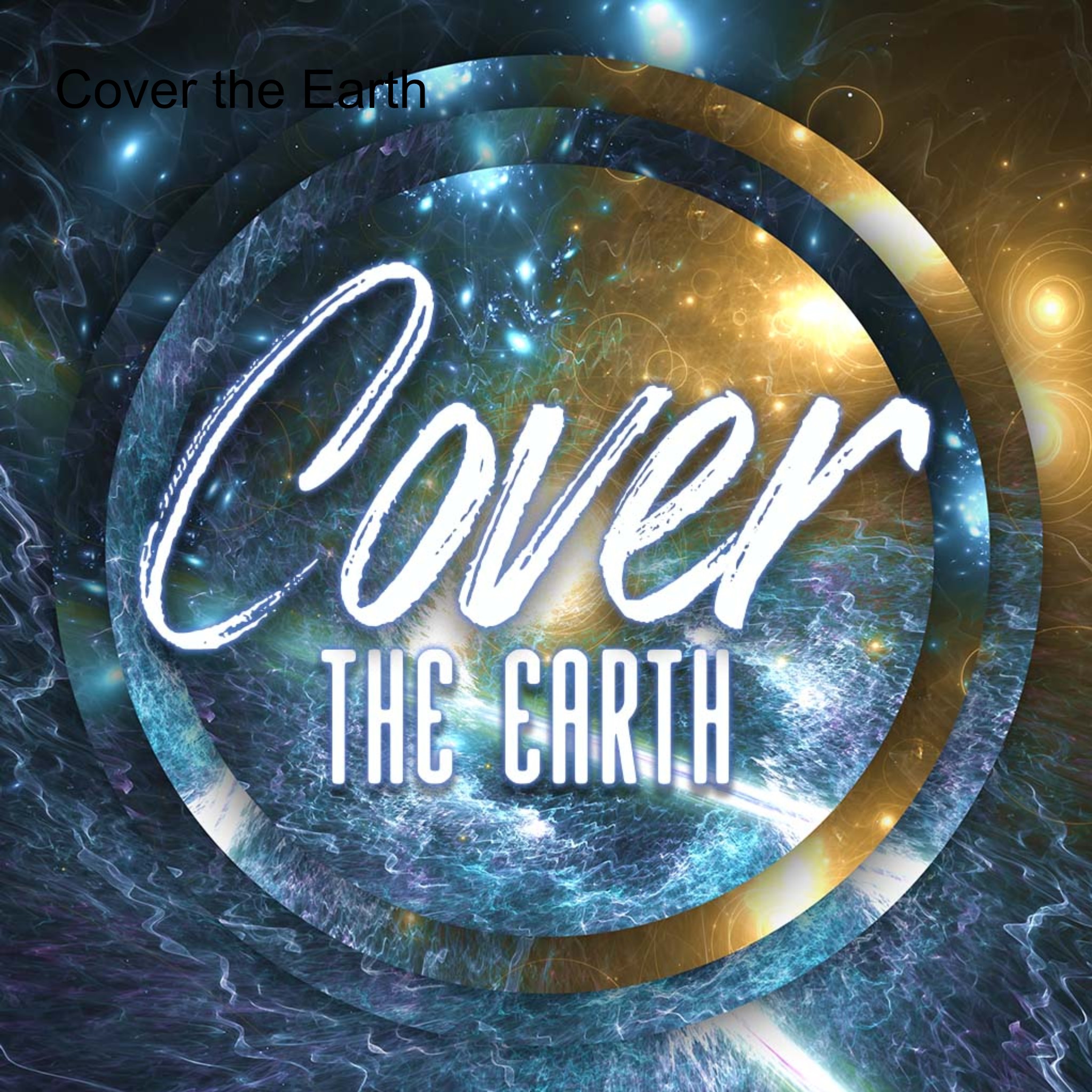 Cover the Earth
