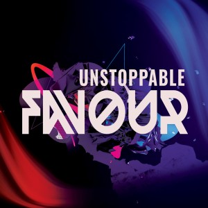 Unstoppable Favour - Part 2