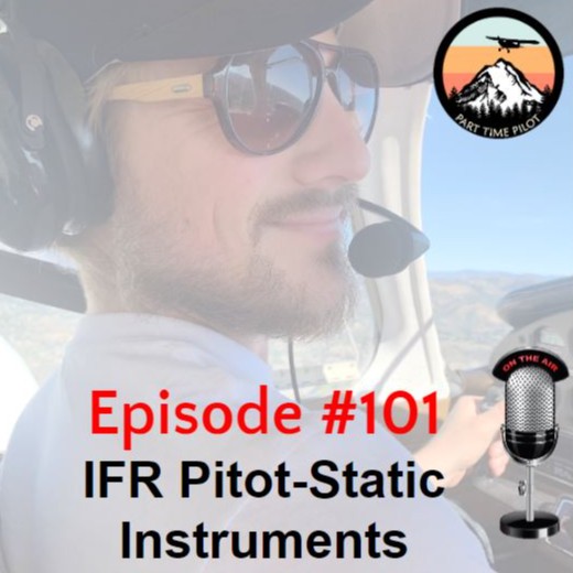 Episode #101 - IFR - Pitot-Static Instruments