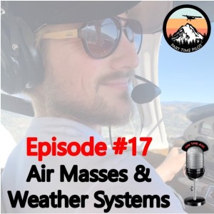 Episode #17: Air Masses & Weather Systems