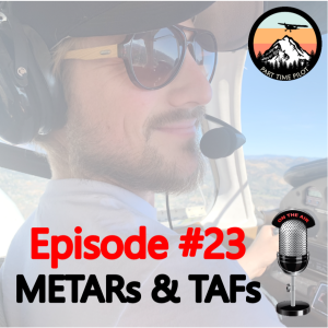 Episode #23: METARs & TAFs