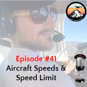 Episode #41 - Aircraft Speeds & Speed Limits