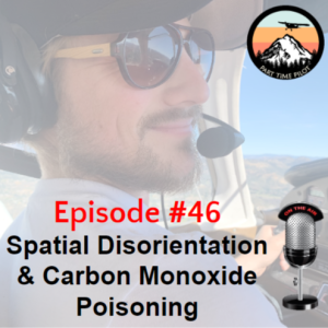 Episode #46 - Spatial Disorientation & Carbon Monoxide Poisoning