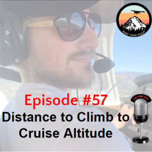 Episode #57 - Distance to Climb to Cruise Altitude