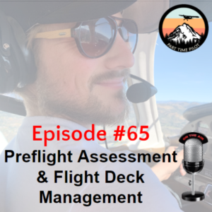 Episode #65 - Preflight Assessment & Flight Deck Management