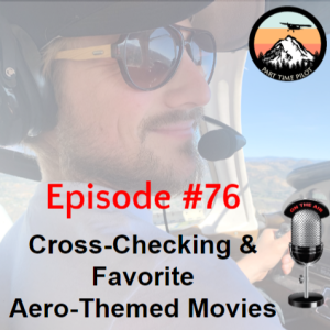 Episode #76 - Cross-Checking & Favorite Aero-Themed Movies