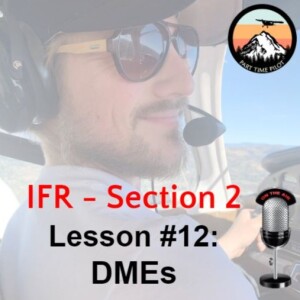 IFR - Section 2 - Lesson #12: DMEs