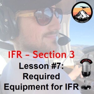 IFR - Section 3 - Lesson #7: Required Equipment for IFR